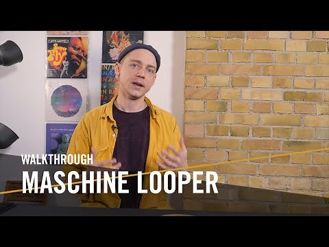 MASCHINE Looper Walkthrough | Native Instruments