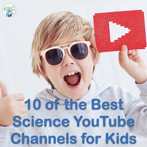Top 10 Science YouTube Channels for Kids - Science and STEAM Team