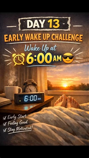 Day 13 Early wake up challenge 😎 #dothingsyoudontwanttodo Most difficult challenge 🤞
