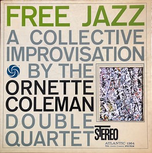 The Ornette Coleman Double Quartet - Free Jazz - A Collective Improvisation By