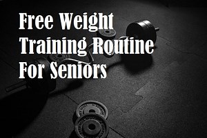 Free Weight Training Routine For Seniors [Complete Guide]