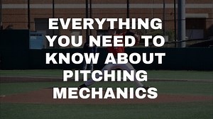 The Pitching Mechanics Article You'll Actually Understand