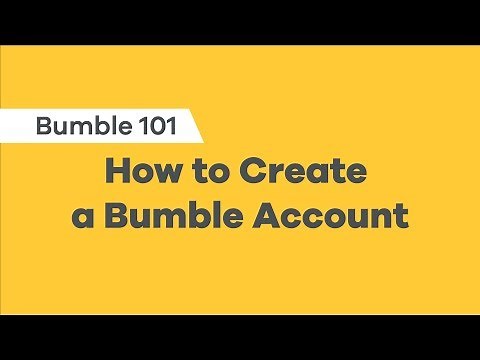 Creating a Bumble Account - How to Use Bumble
