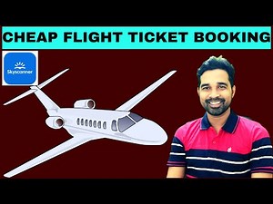 Skyscanner Flight Ticket Booking Review | Cheap Flight Tickets Booking Online | Skyscanner