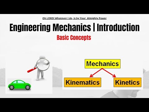 Introduction of Engineering Mechanics | Branches of Mechanics | Kinematics | Kinetics | 2.0