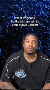 What It’s Gonna Be Like Taking Your Girl To A Chris Brown Concert #chrisbrown | Caleb Banks