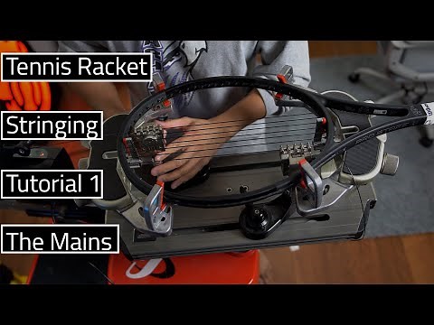How to String A Tennis Racket: The Mains