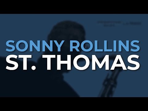 Sonny Rollins - St. Thomas (Official Audio) from Saxophone Colossus