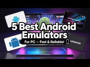 5 Best Android Emulators for PC