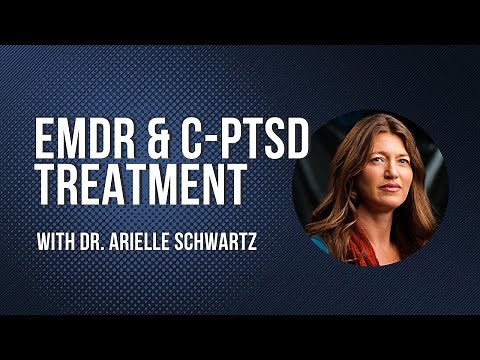 EMDR and C-PTSD Treatment with Dr. Arielle Schwartz