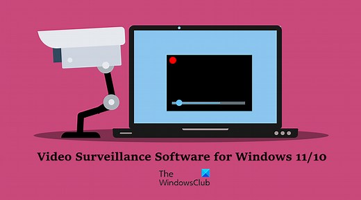 Free video surveillance software for Windows 11/10