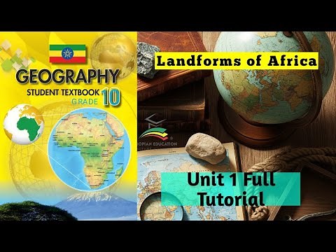 Grade 10 Geography Unit 1 Full Tutorial | Landforms of Africa
