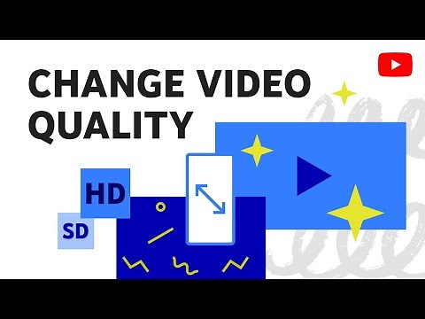 How to change the quality of a video you’re watching