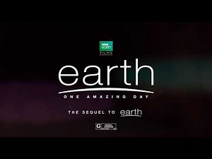 BBC Earth Films | Earth: One Amazing Day (the Movie) | In Theaters across North America | Oct 6th