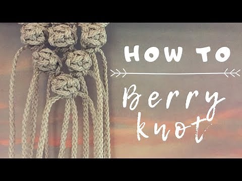 Macrame 101: Berry Knot Tutorial