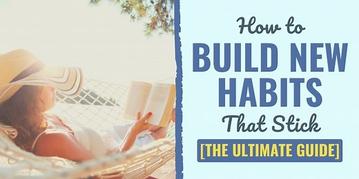 How to Build New Habits That Stick [The Ultimate Guide] | Develop Good Habits