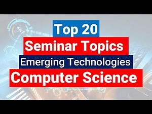 Top 20 Latest Seminar Topics for CSE Computer Science Engineering [2019 Updated]