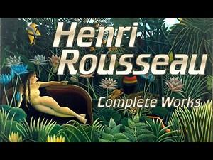 Henri Rousseau Painings - The Complete Works