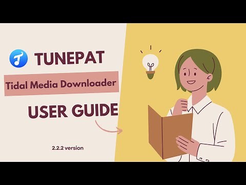 TunePat Tidal Media Downloader User Guide | 100% Works