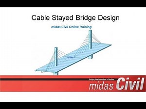 Cable Stayed Bridge Construction Stage Design - midas Civil Online Training