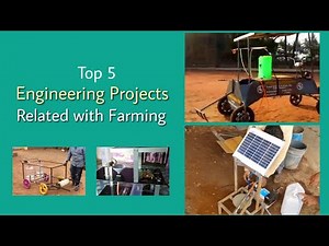 Mechanical Engineering Top 5 Agriculture Technology Projects