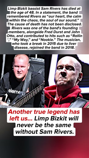 Limp Bizkit bassist Sam Rivers has passed away at the age of 48
