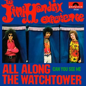 The Jimi Hendrix Experience – All Along the Watchtower