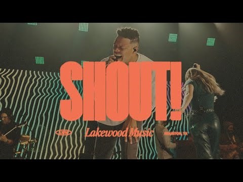 Shout | Lakewood Music (Official Video)