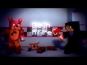 Die in a Fire Remastered (Minecraft FNaF Music Video)
