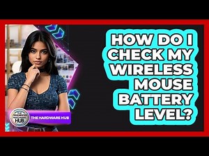 How Do I Check My Wireless Mouse Battery Level?