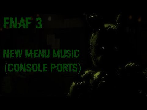 FNaF 3 new menu music (console ports)