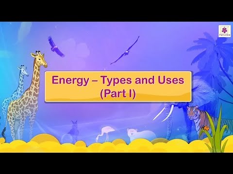 Energy - Types and Uses | Science for Kids | Grade 4 | Periwinkle
