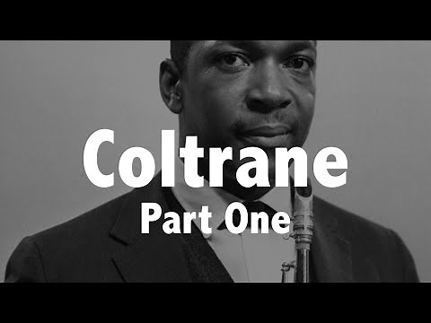 JOHN COLTRANE (A giant step for jazz kind) Jazz History #56