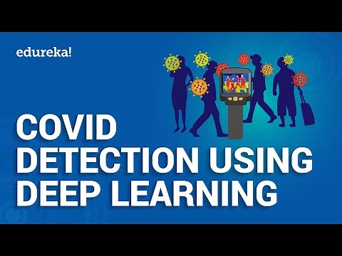 COVID Detection Using Deep Learning | COVID Detection With X-Rays | Deep Learning Training | Edureka