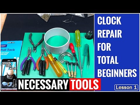 Clock Repair For Total Beginners - Lesson 1