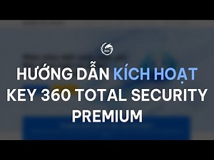 Hướng dẫn kích hoạt key 360 Total Security Premium