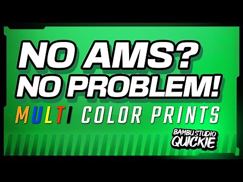 Quick & Easy Multi-Colored Prints Without an AMS