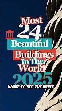 🏛️ 24 Most Beautiful Buildings in the World | Architecture Lovers Must Watch!