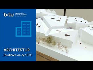 Das Architekturstudium an der BTU Cottbus-Senftenberg