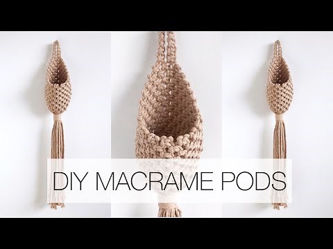 DIY: MACRAME PODS | STEP BY STEP MACRAME TUTORIAL