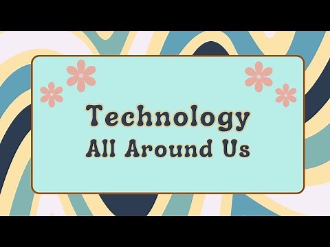 Technology All Around Us | Exploring Everyday Technology for Kids