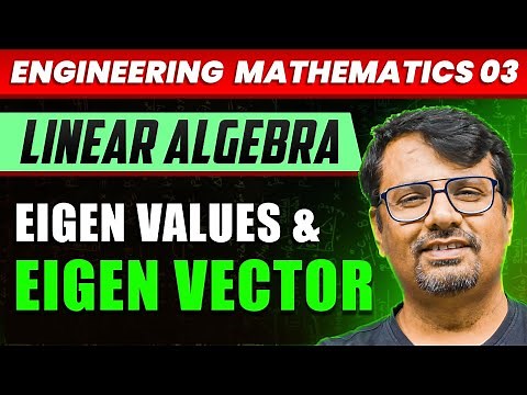Engineering Mathematics | Eigen Values & Eigen Vector | Linear Algebra by GP Sir