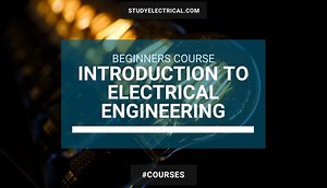Introduction To Electrical Engineering | Basic Course