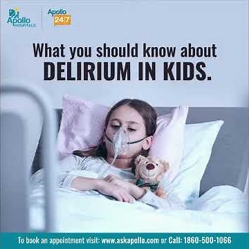 What is the first sign of Delirium? | What are the main causes of Delirium? | Apollo Hospitals