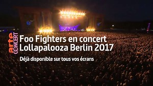 2h15 de concert fulgurant des Foo Fighters au Lollapalooza Berlin ! A revoir sans modération sur ARTE Concert ! | ARTE Concert