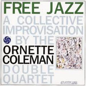 The Ornette Coleman Double Quartet - Free Jazz (A Collective Improvisation)