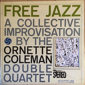 The Ornette Coleman Double Quartet - Free Jazz - A Collective Improvisation By