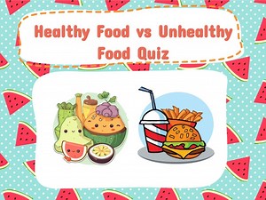 Healthy Food VS Unhealthy Food Quiz
