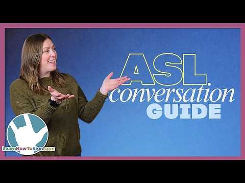 Your First ASL Conversation Step-By-Step | American Sign Language Basics