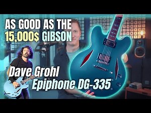 Dave Grohl Epiphone DG-335 | Affordable High-End Semi-Hollow Guitar